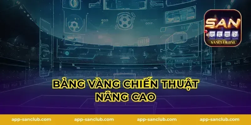 Bảng vàng chiến thuật nâng cao