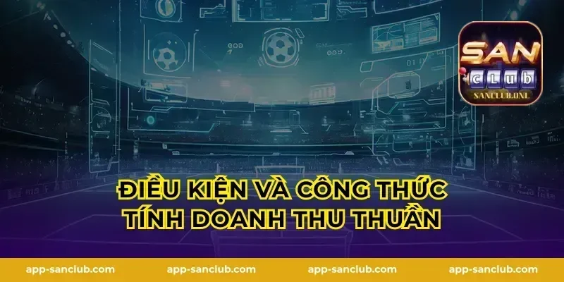 Điều kiện và công thức tính doanh thu thuần
